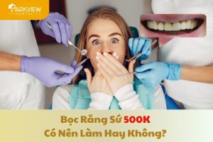 bọc răng sứ 500k