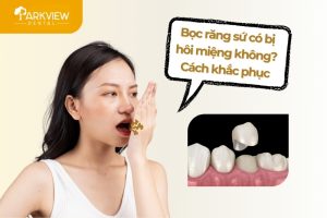 bọc răng sứ có bị hôi miệng không