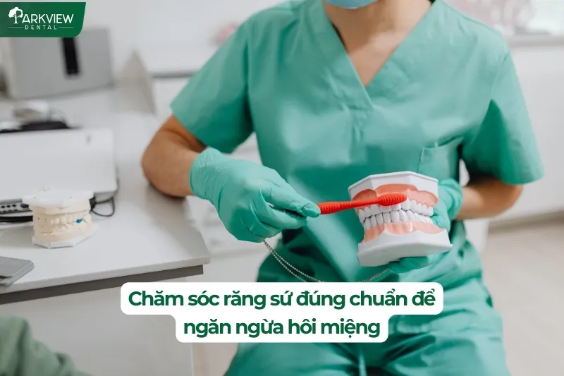 Chăm sóc răng sứ đúng cách để ngăn ngừa hôi miệng