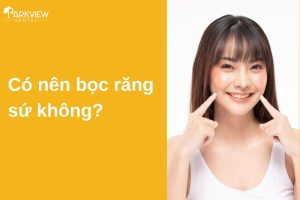 có nên bọc răng sứ không