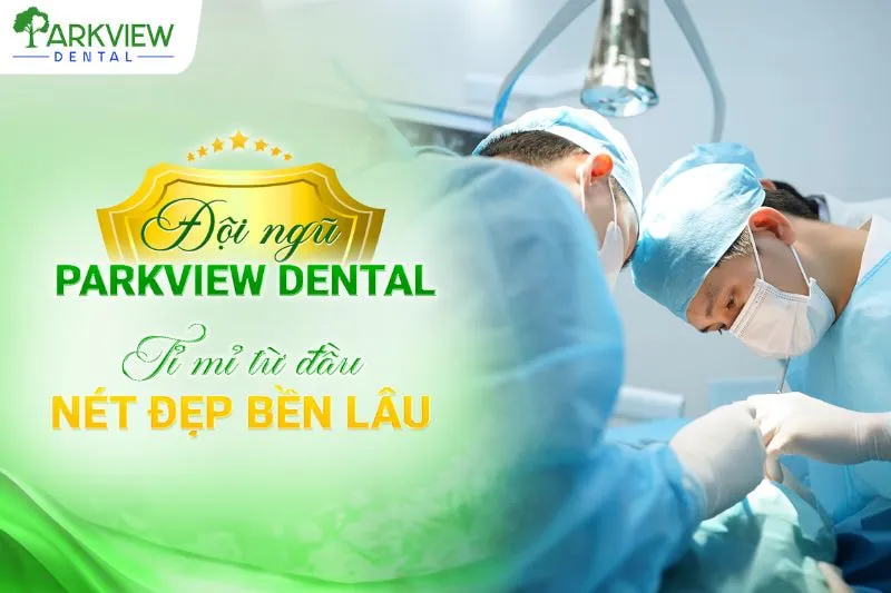 Đội ngũ bác sĩ tận tâm tại Nha khoa Parkview