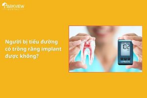 tiểu đường có trồng răng implant được không